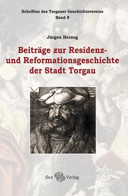 Cover-Bild Beiträge zur Residenz- und Reformationsgeschichte der Stadt Torgau