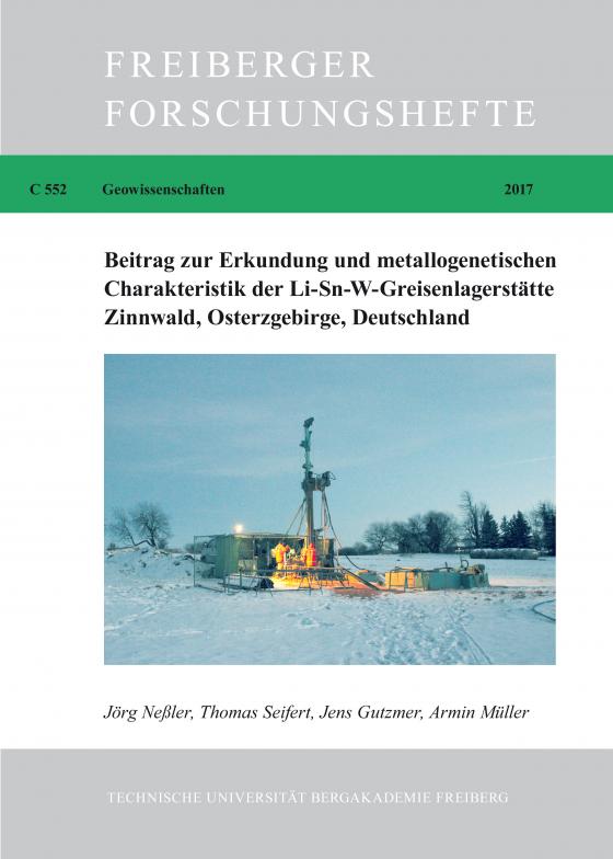 Cover-Bild Beitrag zur Erkundung und metallogenetischen Charakteristik der Li-Sn-W-Greisenlagerstätte Zinnwald, Osterzgebirge, Deutschland