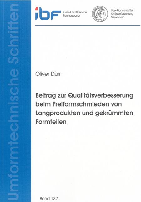 Cover-Bild Beitrag zur Qualitätsverbesserung beim Freiformschmieden von Langprodukten und gekrümmten Formteilen