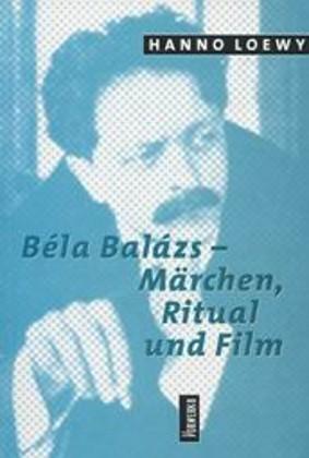Cover-Bild Béla Balász – Märchen, Ritual und Film