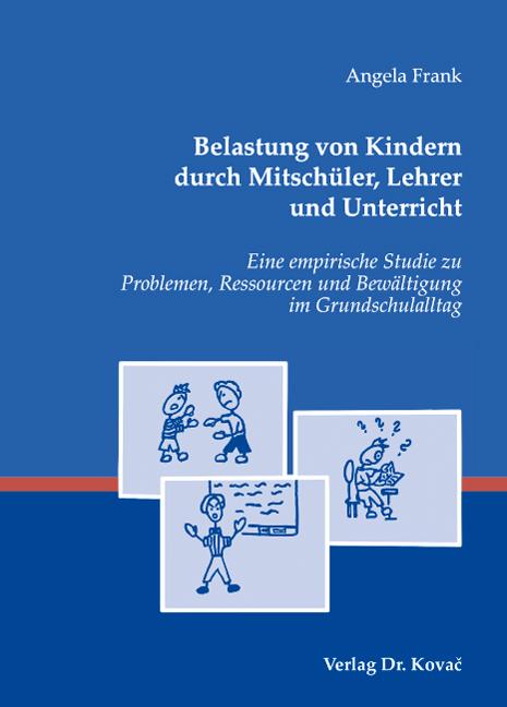 Cover-Bild Belastung von Kindern durch Mitschüler, Lehrer und Unterricht