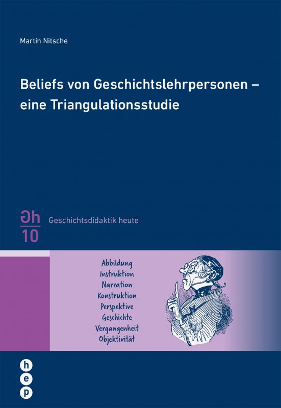 Cover-Bild Beliefs von Geschichtslehrpersonen - eine Triangulationsstudie