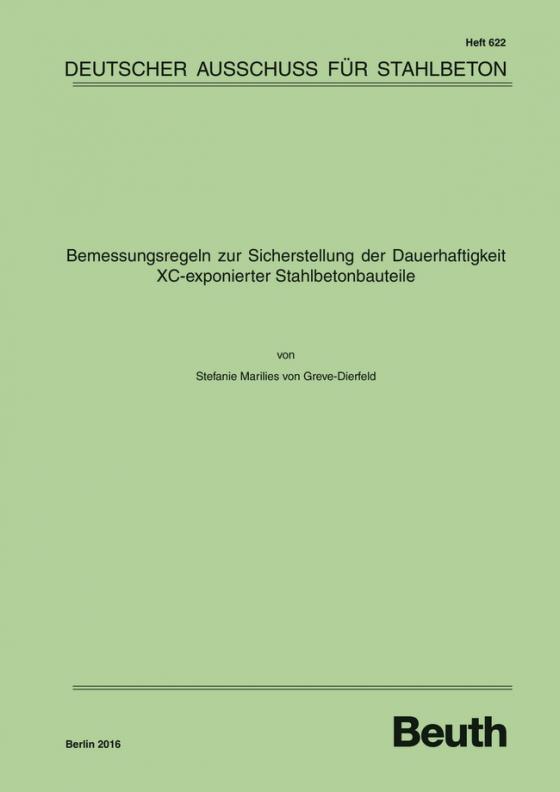 Cover-Bild Bemessungsregeln zur Sicherstellung der Dauerhaftigkeit XC-exponierter Stahlbetonbauteile