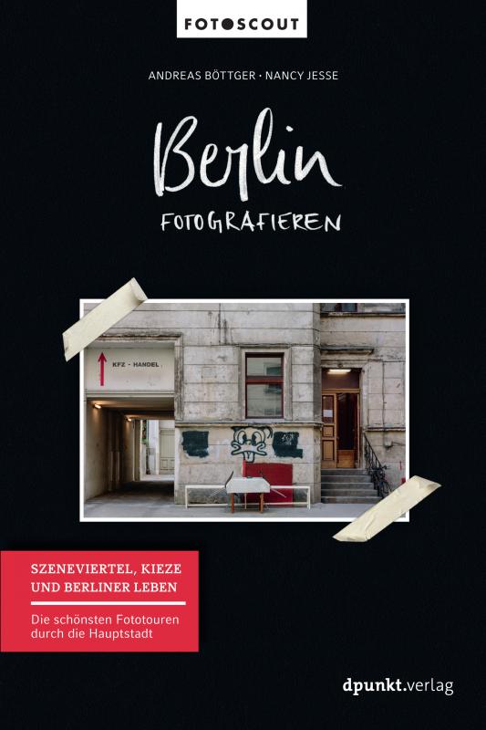 Cover-Bild Berlin fotografieren - Szeneviertel, Kieze und Berliner Leben