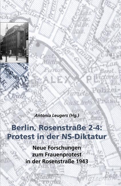Cover-Bild Berlin, Rosenstrasse 2-4: Protest in der NS-Diktatur