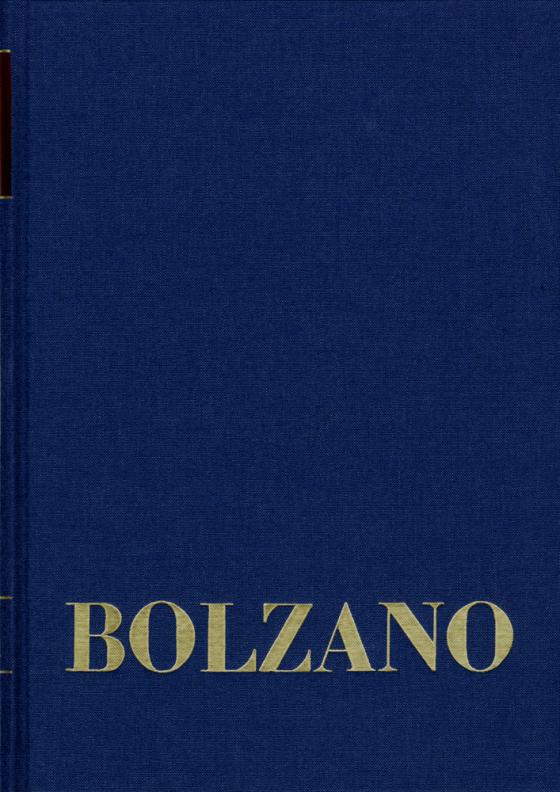 Cover-Bild Bernard Bolzano Gesamtausgabe / Reihe II: Nachlaß. A. Nachgelassene Schriften. Band 1+2: Moralphilosophische und theologische Schriften 1806–1825