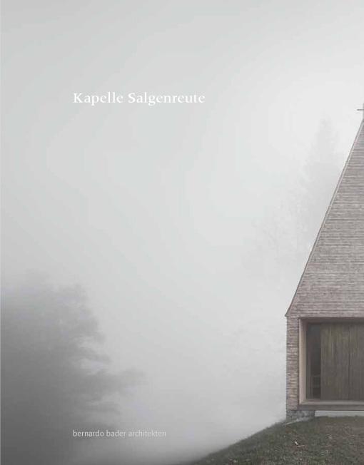 Cover-Bild Bernardo Bader Architekten. Kapelle Salgenreute