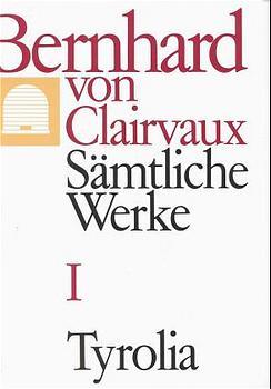 Cover-Bild Bernhard von Clairvaux. Sämtliche Werke / Bernhard von Clairvaux. Sämtliche Werke, Bd. I