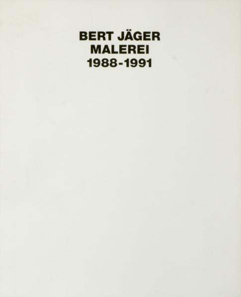 Cover-Bild Bert Jäger, Malerei 1988-1991