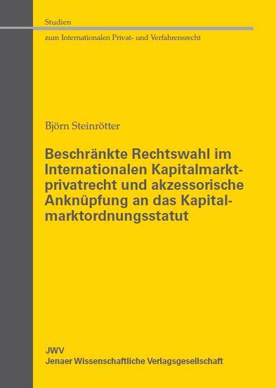 Cover-Bild Beschränkte Rechtswahl im Internationalen Kapitalmarktprivatrecht und akzessorische Anknüpfung an das Kapitalmarktordnungsstatut