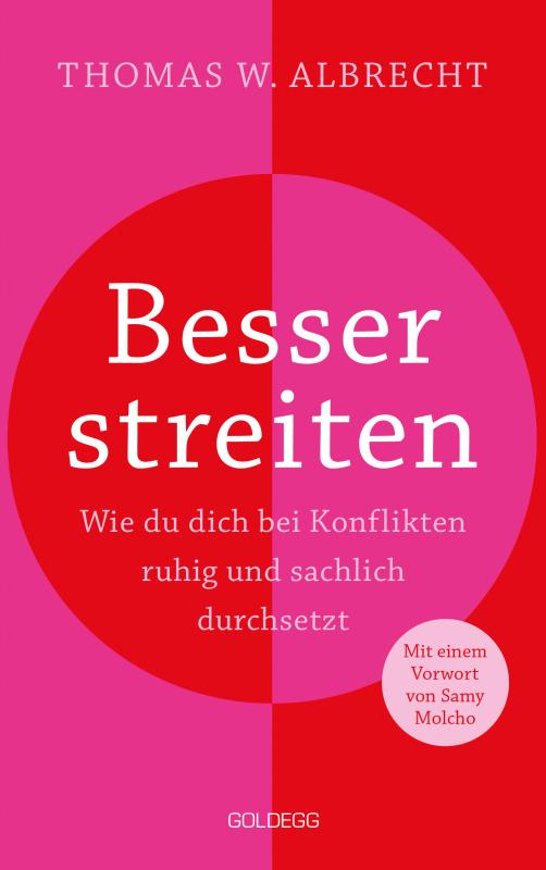 Cover-Bild Besser streiten. Wie du dich bei Konflikten ruhig und sachlich durchsetzt. Richtig streiten lernen: Klare und gewaltfreie Kommunikation für ein gutes Miteinander. Mit vielen Praxistipps