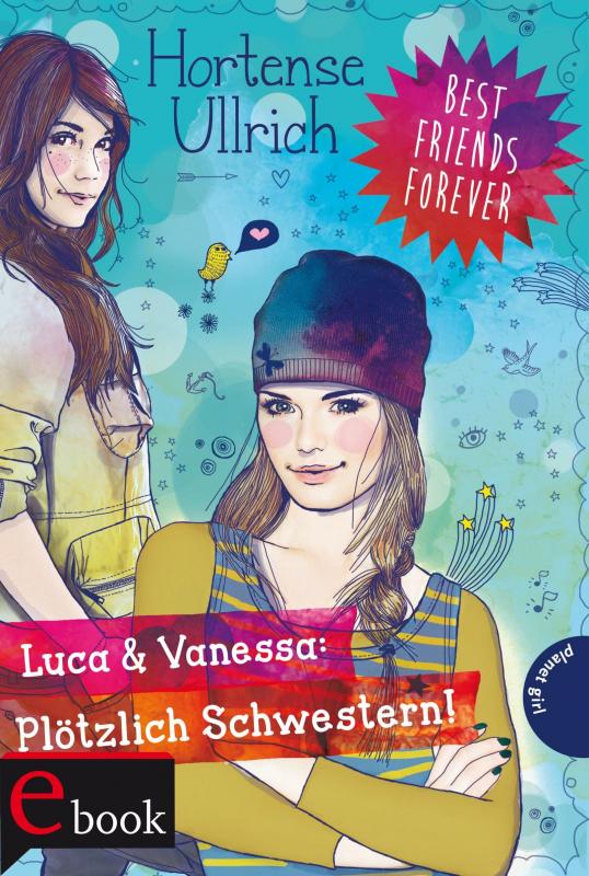 Cover-Bild Best Friends Forever: Luca & Vanessa: Plötzlich Schwestern!