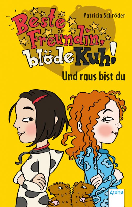 Cover-Bild Beste Freundin, blöde Kuh! Und raus bist du