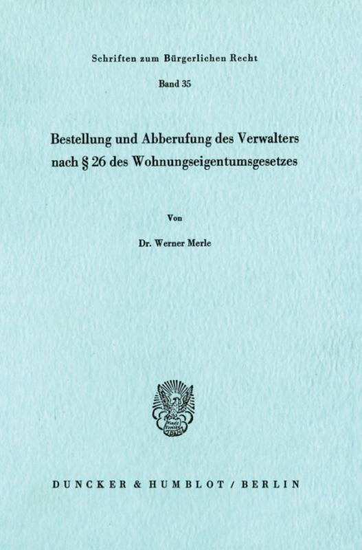 Cover-Bild Bestellung und Abberufung des Verwalters nach § 26 des Wohnungseigentumsgesetzes.