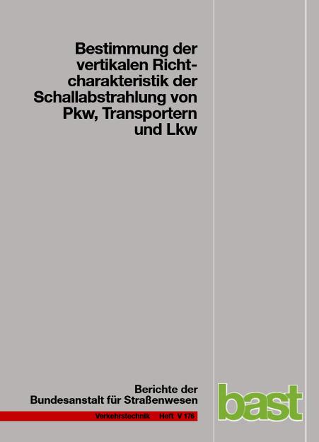 Cover-Bild Bestimmung der vertikalen Richtcharakteristik der Schallausbreitung von PKW, Transportern und LKW