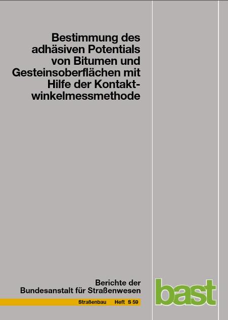 Cover-Bild Bestimmung des adhäsiven Potentials von Bitumen und Gesteinsoberflächen mit Hilfe der Kontaktwinkelmessmethode