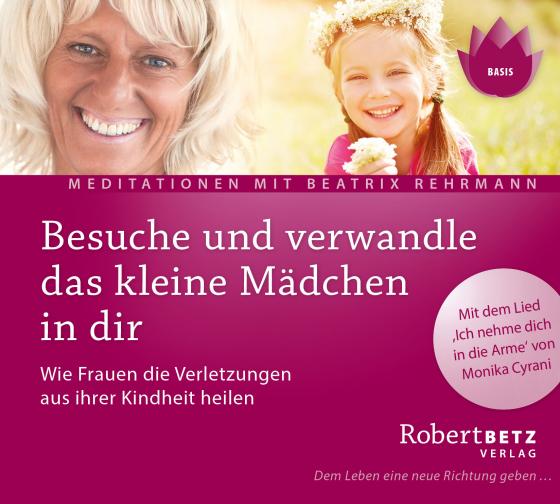 Cover-Bild Besuche und verwandle das kleine Mädchen in dir