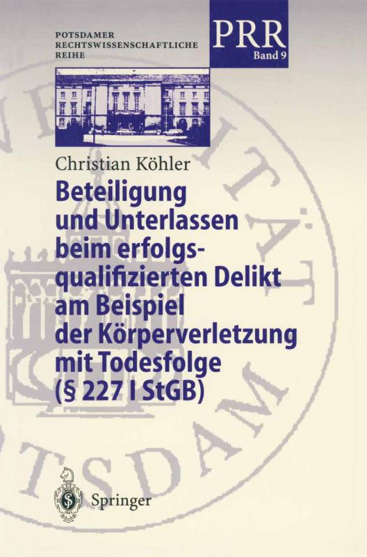 Cover-Bild Beteiligung und Unterlassen beim erfolgsqualifizierten Delikt am Beispiel der Körperverletzung mit Todesfolge (§ 2271 StGB)