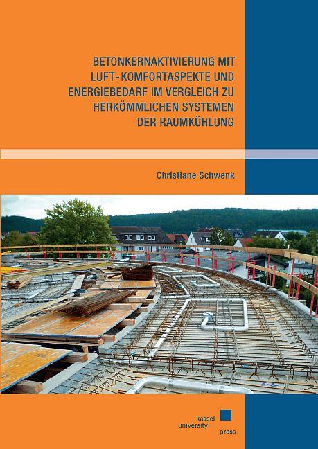 Cover-Bild Betonkernaktivierung mit Luft – Komfortaspekte und Energiebedarf im Vergleich zu herkömmlichen Systemen der Raumkühlung