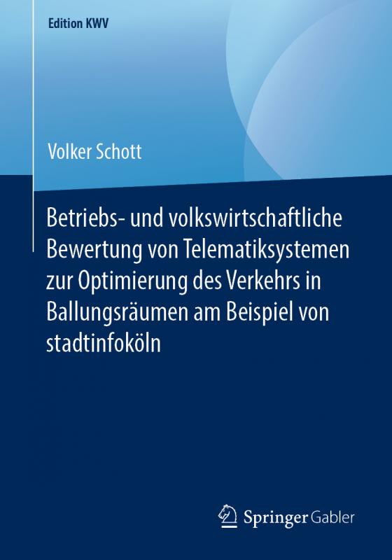 Cover-Bild Betriebs- und volkswirtschaftliche Bewertung von Telematiksystemen zur Optimierung des Verkehrs in Ballungsräumen am Beispiel von stadtinfoköln