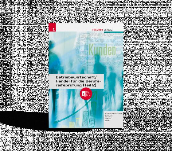 Cover-Bild Betriebswirtschaft/Handel für die Berufsreifeprüfung (Teil 2) + TRAUNER-DigiBox + E-Book