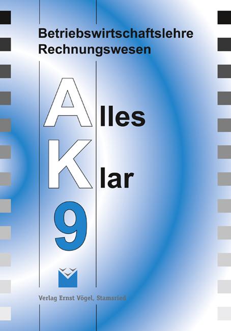 Cover-Bild Betriebswirtschaftslehre /Rechnungswesen Alles Klar 9. Für die 9.... / Betriebswirtschaftslehre /Rechnungswesen Alles Klar 9. Für die 9....