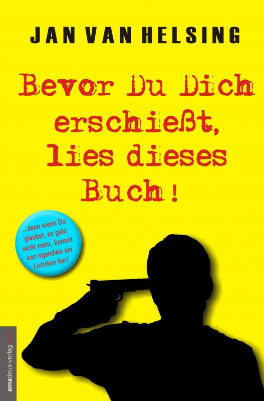 Cover-Bild Bevor Du Dich erschießt, lies dieses Buch!