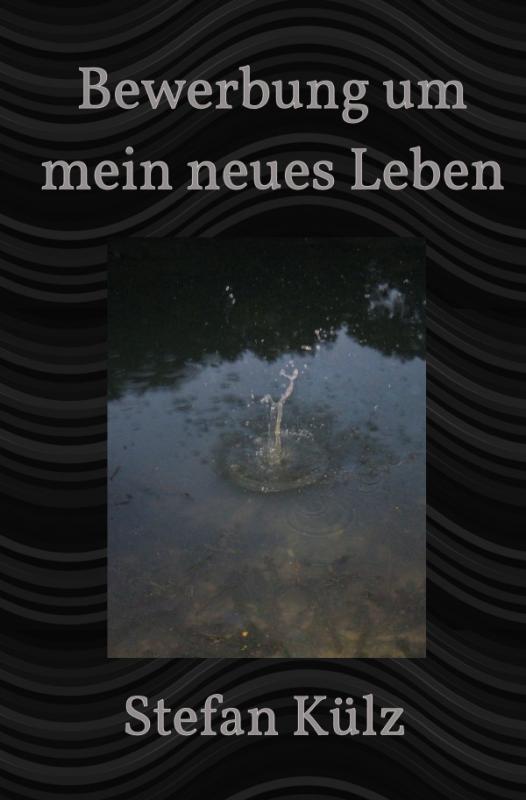 Cover-Bild Bewerbung um mein neues Leben