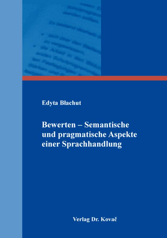 Cover-Bild Bewerten - Semantische und pragmatische Aspekte einer Sprachhandlung