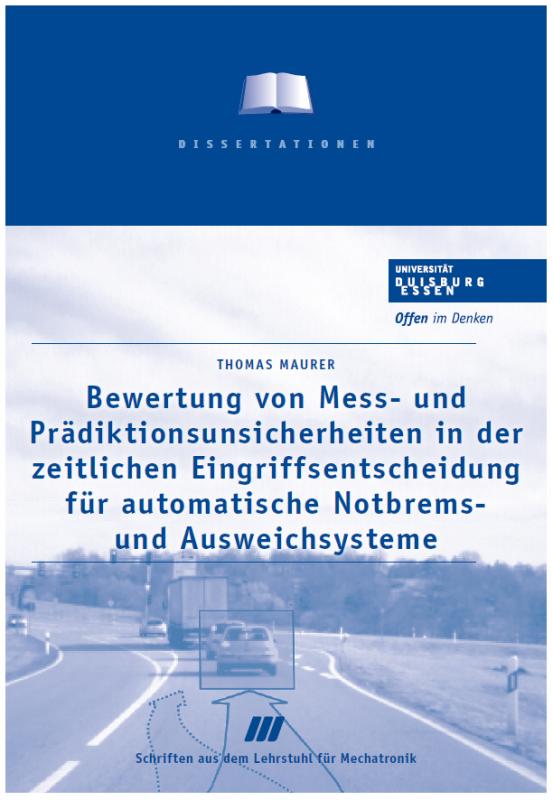 Cover-Bild Bewertung von Mess- und Prädikationssicherheiten in der zeitlichen Eingriffsentscheidung für automatische Notbrems- und Ausweichsysteme