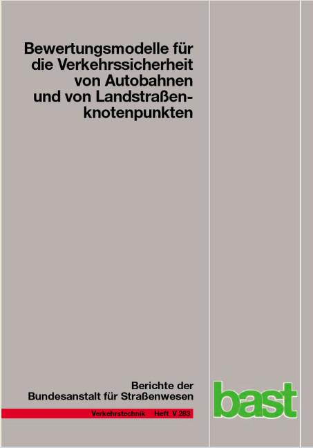 Cover-Bild Bewertungsmodelle für die Verkehrsssicherheit von Autobahnen und von Landstraßenknotenpunkten