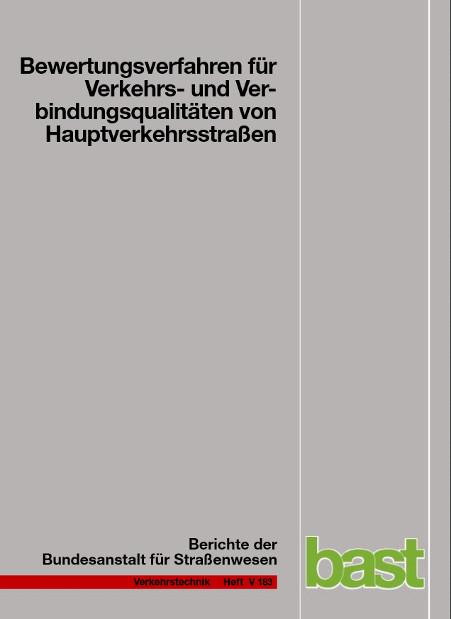 Cover-Bild Bewertungsverfahren für Verkehrs- und Verbindungsqualitäten von Hauptverkehrsstraßen