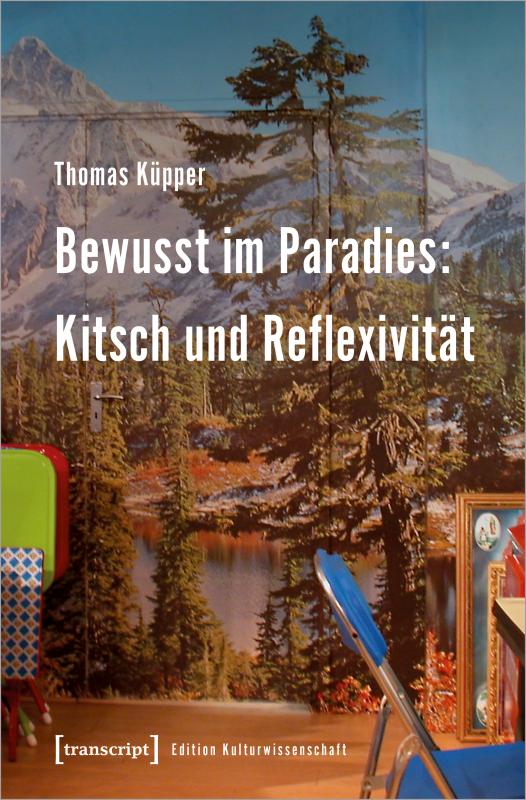 Cover-Bild Bewusst im Paradies: Kitsch und Reflexivität