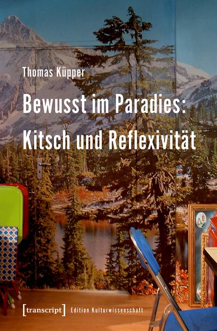 Cover-Bild Bewusst im Paradies: Kitsch und Reflexivität