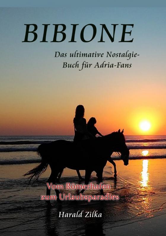 Cover-Bild BIBIONE - Vom Römerlager zum Ferienparadies (Sonderausgabe)