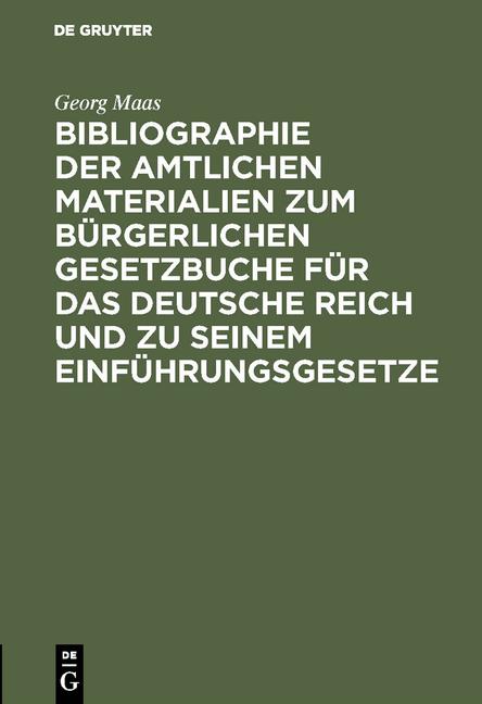 Cover-Bild Bibliographie der amtlichen Materialien zum Bürgerlichen Gesetzbuche für das deutsche Reich und zu seinem Einführungsgesetze