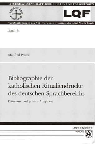 Cover-Bild Bibliographie der katholischen Ritualiendrucke des deutschen Sprachbereichs