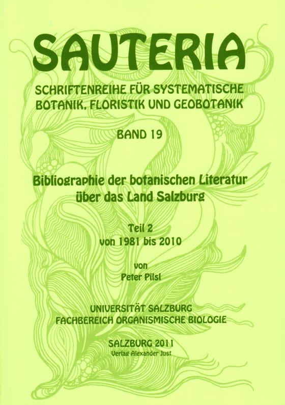 Cover-Bild Bibliographie der naturwissenschaftlichen Literatur über das Land Salzburg / Sauteria 19: Bibliographie der botanischen Literatur über das Land Salzburg / Teil 2