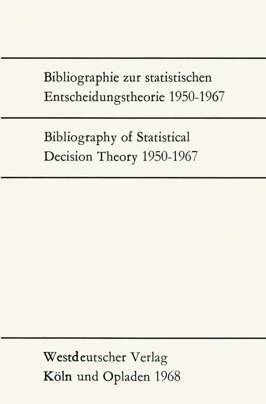 Cover-Bild Bibliographie zur statistischen Entscheidungstheorie 1950–1967 / Bibliography of Statistical Decision Theory 1950–1967