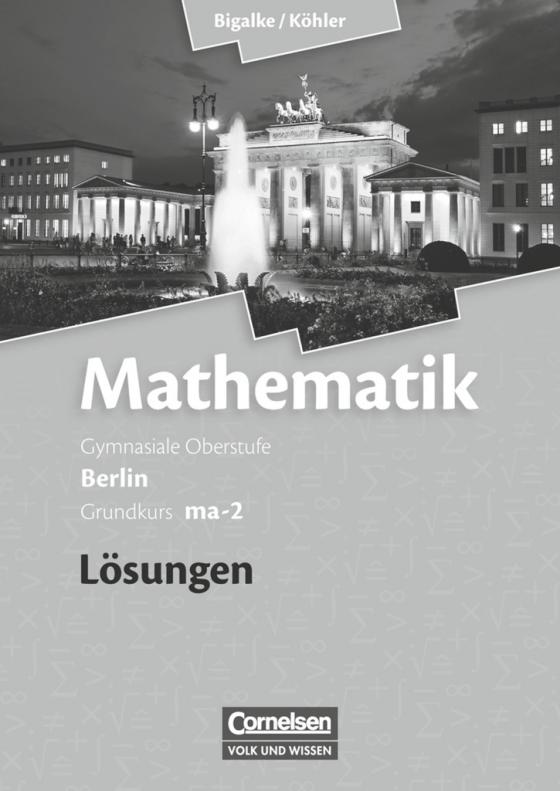 Cover-Bild Bigalke/Köhler: Mathematik - Berlin - Ausgabe 2010 - Grundkurs 2. Halbjahr