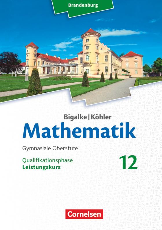 Cover-Bild Bigalke/Köhler: Mathematik - Brandenburg - Ausgabe 2019 - 12. Schuljahr