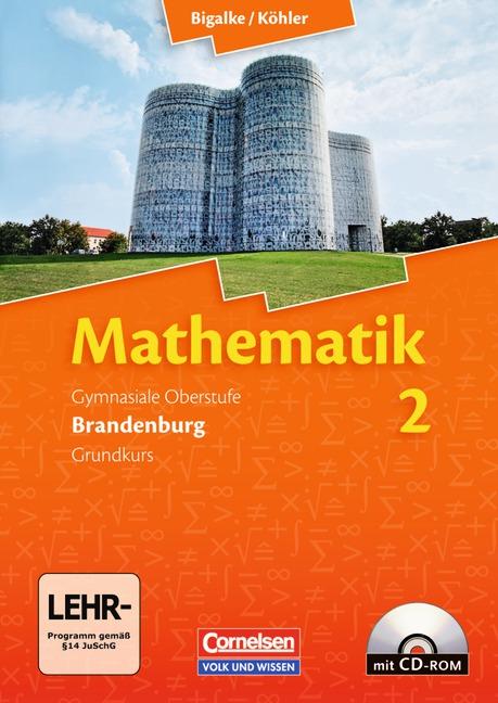 Cover-Bild Bigalke/Köhler: Mathematik - Brandenburg - Ausgabe ab 2007 / Band 2: Grundkurs - Qualifikationsphase - Schülerbuch mit CD-ROM