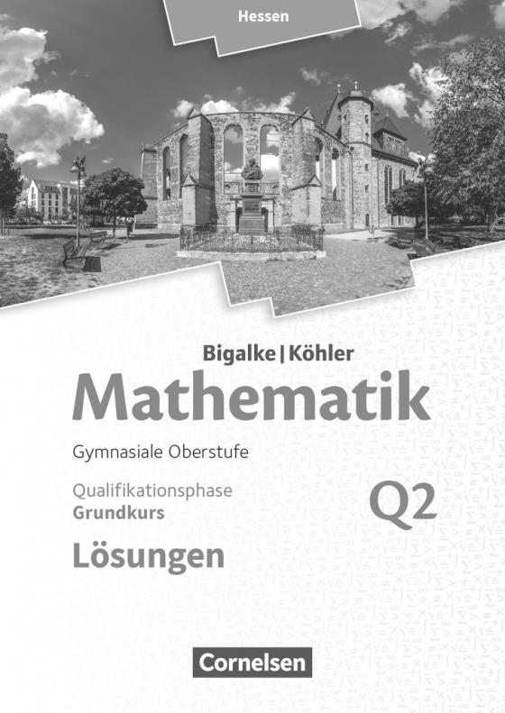 Cover-Bild Bigalke/Köhler: Mathematik - Hessen - Ausgabe 2016 - Grundkurs 2. Halbjahr