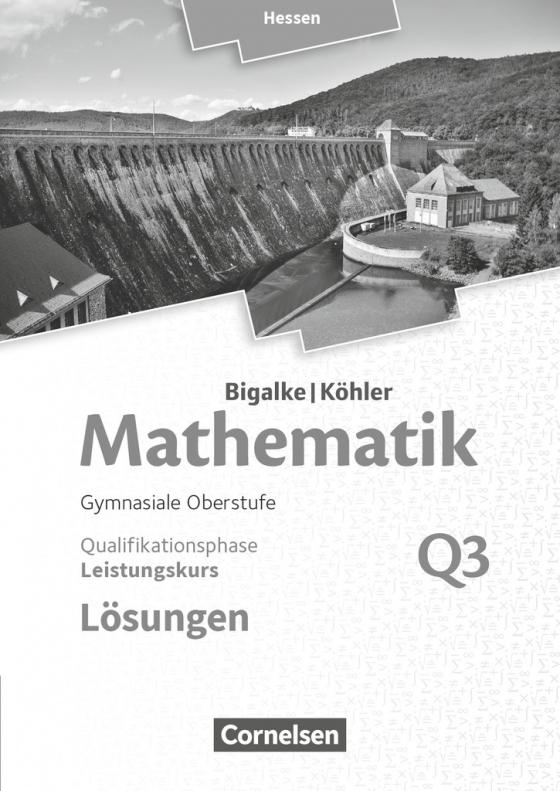 Cover-Bild Bigalke/Köhler: Mathematik - Hessen - Ausgabe 2016 - Leistungskurs 3. Halbjahr