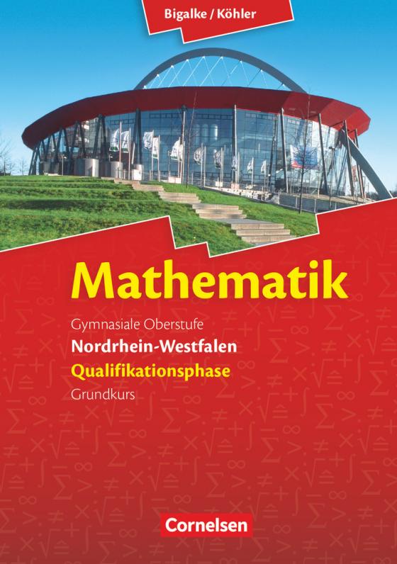 Cover-Bild Bigalke/Köhler: Mathematik - Nordrhein-Westfalen - Ausgabe 2014 - Qualifikationsphase Grundkurs