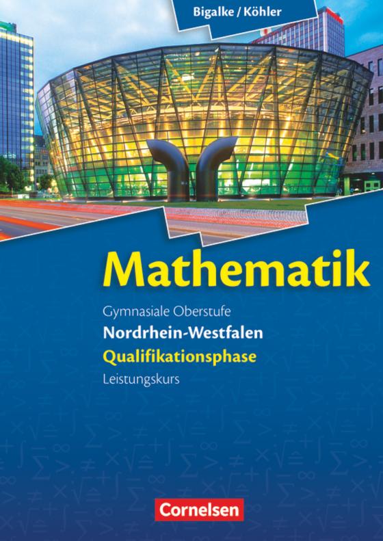 Cover-Bild Bigalke/Köhler: Mathematik - Nordrhein-Westfalen - Ausgabe 2014 - Qualifikationsphase Leistungskurs