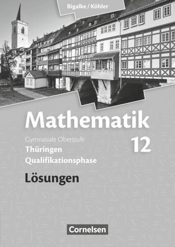 Cover-Bild Bigalke/Köhler: Mathematik - Thüringen - Ausgabe 2015 - 12. Schuljahr