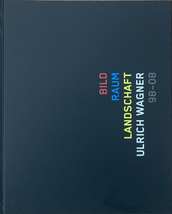 Cover-Bild Bild - Raum - Landschaft. Ulrich Wagner 98-08