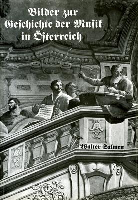 Cover-Bild Bilder zur Geschichte der Musik in Österreich