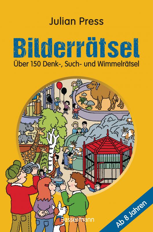 Cover-Bild Bilderrätsel. Über 150 Rätsel für Kinder ab 8 Jahren. Labyrinthe, Suchbilder, Wimmelbilder, Finde-den-Fehler-Rätsel u.v.m.